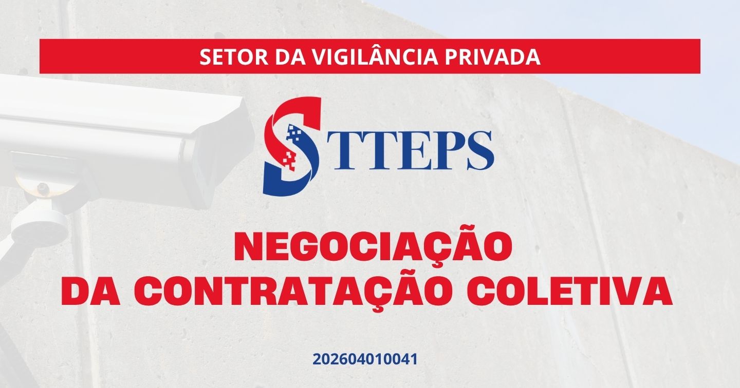 Negociação da Contratação Coletiva - Aos Trabalhadores do Setor da Segurança Privada
